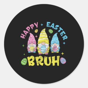 Bruh Easter Day Funny Rabbit Bunny Happy Easter Gn Classic Round Sticker