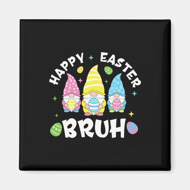 Bruh Easter Day Funny Rabbit Bunny Happy Easter Gn Magnet (Front)