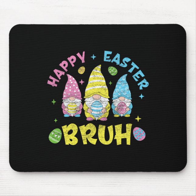 Bruh Easter Day Funny Rabbit Bunny Happy Easter Gn Mouse Pad (Front)