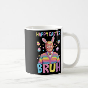 Bruh Easter Day Funny Rabbit Bunny Happy Easter Tr Coffee Mug