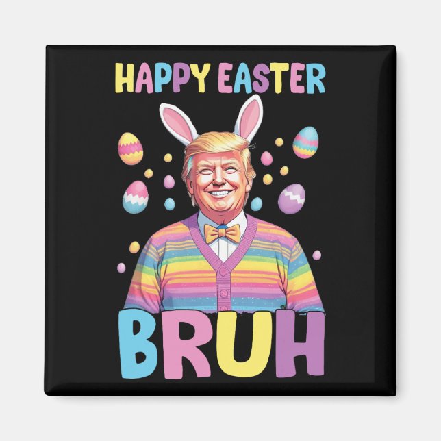 Bruh Easter Day Funny Rabbit Bunny Happy Easter Tr Magnet (Front)