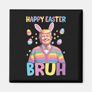 Bruh Easter Day Funny Rabbit Bunny Happy Easter Tr Magnet