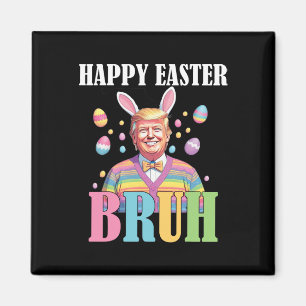 Bruh Easter Day Funny Rabbit Bunny Happy Easter Tr Magnet