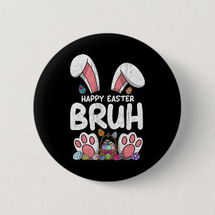 Bruh Easter Eggs Teens Boys Kids Easter Bunny East 6 Cm Round Badge