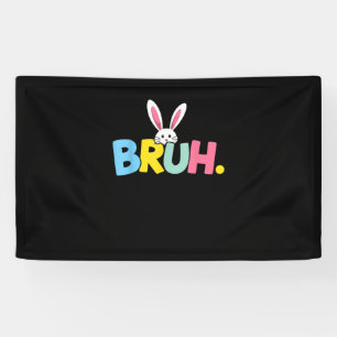Bruh Easter for Teen Boys Kids Funny Happy Easter  Banner