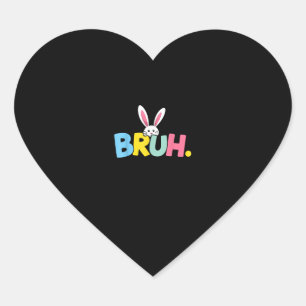 Bruh Easter for Teen Boys Kids Funny Happy Easter Heart Sticker