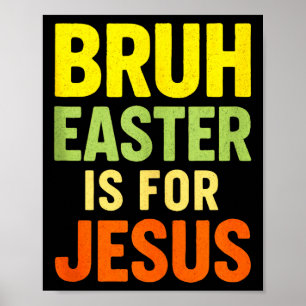 Bruh Easter Is For Jesus - Christian Funny Tank To Poster