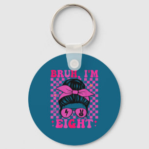 Bruh eight 8 8th birthday girls groovy 8 years old key ring
