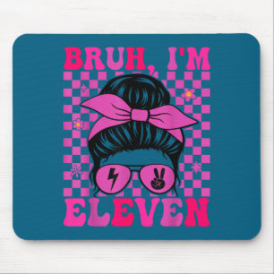 Bruh eleven 11 11th birthday girls groovy 11 years mouse pad