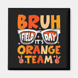 Bruh field day orange team let the games beginBruh Magnet