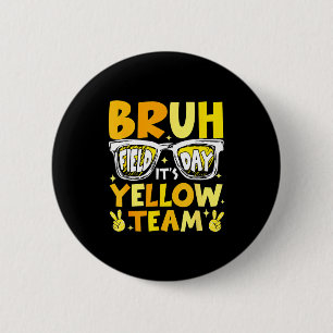 Bruh field day yellow team let the games beginBruh 6 Cm Round Badge