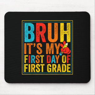 Bruh first day of first grade retro back to school mouse pad