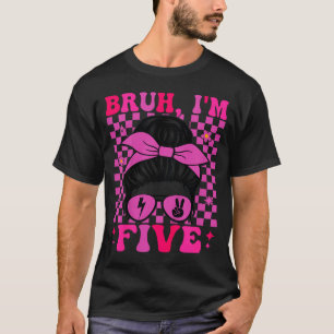 Bruh five 5 5th birthday girls groovy 5 years oldB T-Shirt