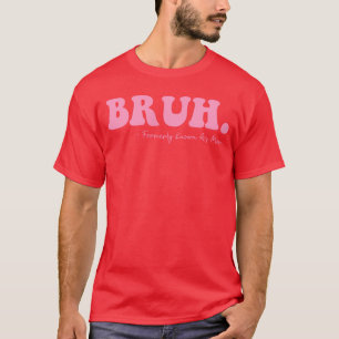 Bruh Formally known as mum funny mothers day VNeck T-Shirt