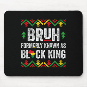 Bruh Formerly Known As Black King Juneteenth Black Mouse Pad