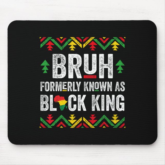 Bruh Formerly Known As Black King Juneteenth Black Mouse Pad (Front)