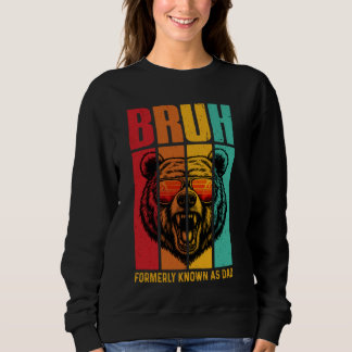 Bruh Formerly Known As Dad Funny Father's Day Retr Sweatshirt