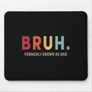 Bruh Formerly Known As Dad Funny Fathers Day Retro Mouse Pad