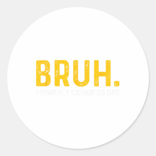 Bruh Formerly Known As Dad Vintage Funny Father#39 Classic Round Sticker