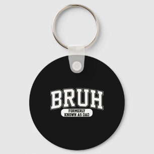Bruh Formerly Known As Dad Vintage Funny Father&# Key Ring