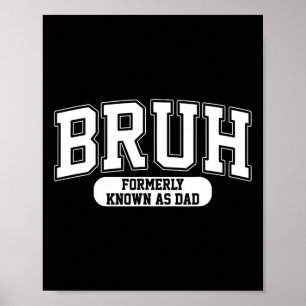 Bruh Formerly Known As Dad Vintage Funny Father&#; Poster