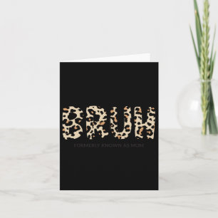 Bruh Formerly Known As Mum Funny Gift For Mum Moth Card