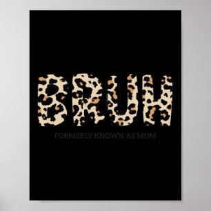 Bruh Formerly Known As Mum Funny Gift For Mum Moth Poster