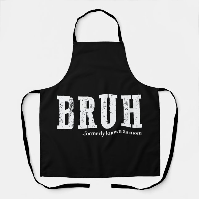 Bruh Formerly Known As Mum Funny Mother's Day  Apron (Front)