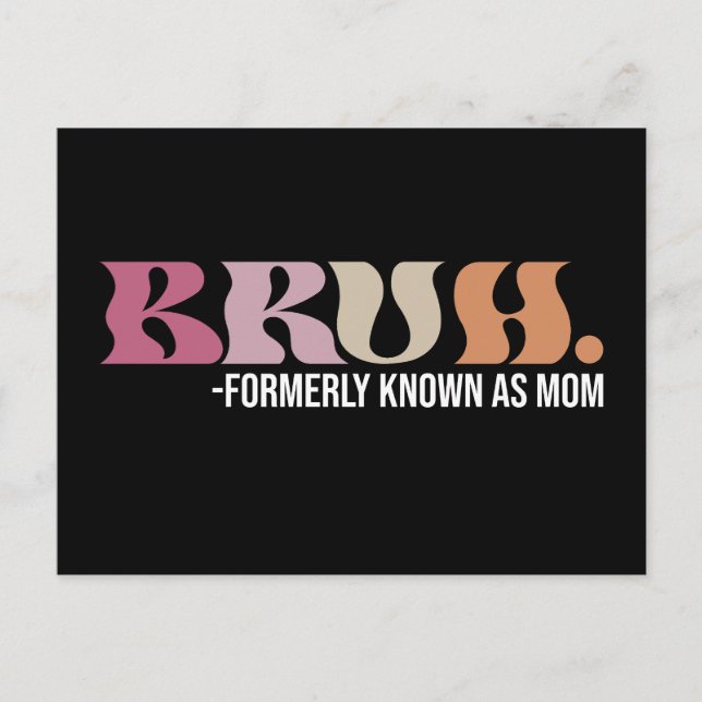 Bruh Formerly Known As Mum Funny Mother's Day Postcard (Front)