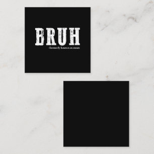 Bruh Formerly Known As Mum Funny Mother's Day  Square Business Card