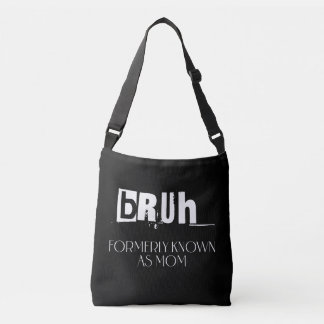Bruh, formerly known as mum, mother's day gift crossbody bag