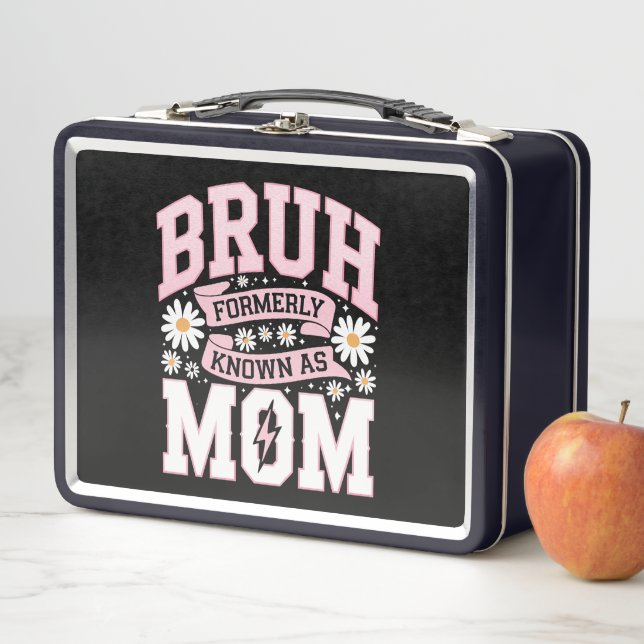 Bruh Formerly Known As Mum Mother's Day Metal Lunch Box (In Situ)