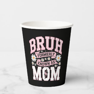 Bruh Formerly Known As Mum Mother's Day Paper Cups