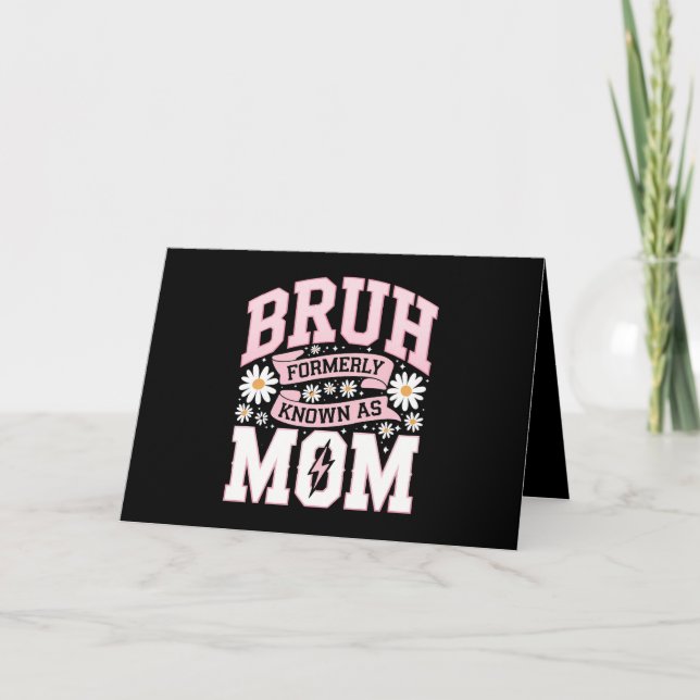 Bruh Formerly Known As Mum Mother's Day Thank You Card (Front)