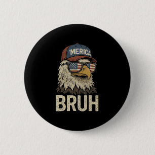 Bruh Fourth 4th Of July Eagle American Patriotic M 6 Cm Round Badge