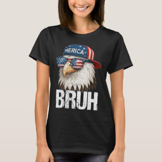 Bruh Fourth 4th Of July Eagle American Patriotic M T-Shirt