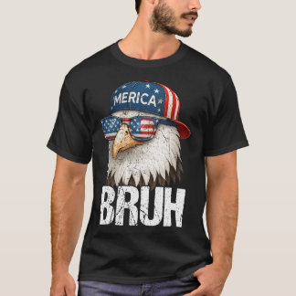 Bruh Fourth 4th Of July Eagle American Patriotic M T-Shirt