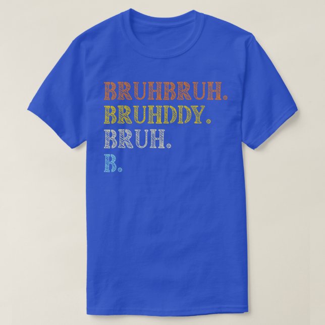 Bruh Funny B T-Shirt (Design Front)