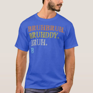 Bruh Funny B T-Shirt