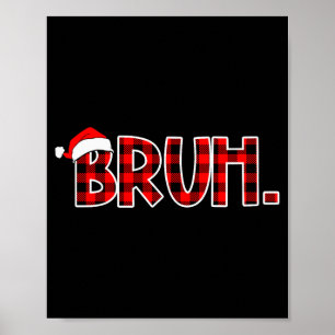 Bruh Funny Christmas Buffalo Plaid Boys Kids Xmas  Poster