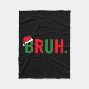 Bruh Funny Christmas Costume Teens Boys Men  Fleece Blanket