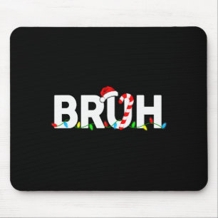 Bruh Funny Christmas Lights Teens Boys Kids Xmas P Mouse Pad