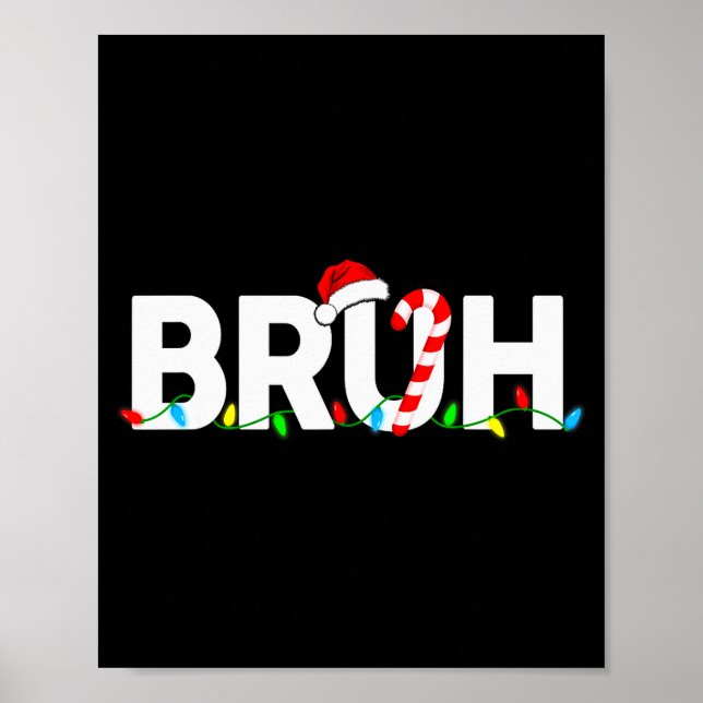 Bruh Funny Christmas Lights Teens Boys Kids Xmas P Poster (Front)