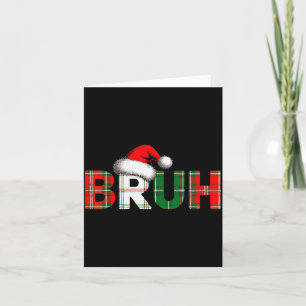 Bruh Funny Christmas Meme Xmas Teens Boys Kids Xma Card