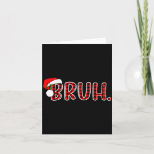 Bruh Funny Christmas Plaid Teens Boys Kids Xmas Pa Card