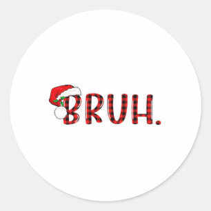 Bruh Funny Christmas Plaid Teens Boys Kids Xmas Pa Classic Round Sticker