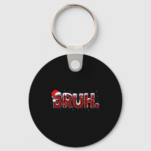 Bruh Funny Christmas Plaid Teens Boys Kids Xmas Pa Key Ring