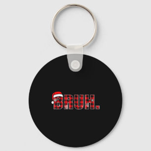 Bruh Funny Christmas Plaid Teens Boys Kids Xmas Pa Key Ring