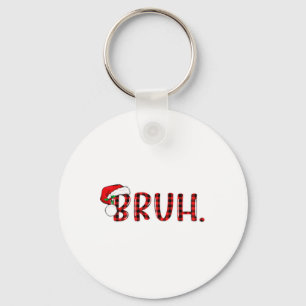 Bruh Funny Christmas Plaid Teens Boys Kids Xmas Pa Key Ring