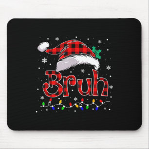 Bruh Funny Christmas Plaid Teens Boys Kids Xmas Pa Mouse Pad